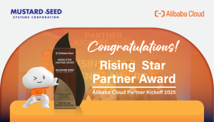Read more about the article Mustard Seed Systems Corporation Recognized as Rising Star Partner at Alibaba Cloud Partner Kick-Off 2025